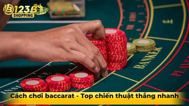 Cách chơi baccarat – Top chiến thuật thắng từ dân chuyên