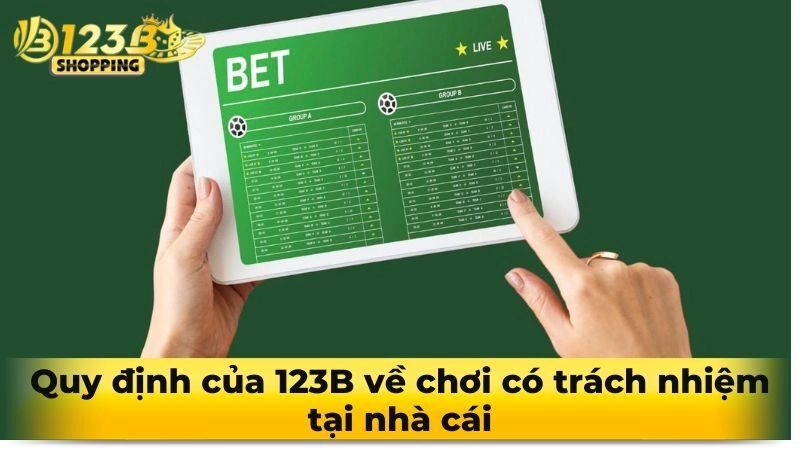 Quy định của 123B về chơi có trách nhiệm tại nhà cái