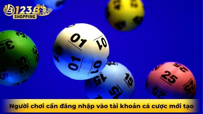 Người chơi cần đăng nhập vào tài khoản cá cược mới tạo