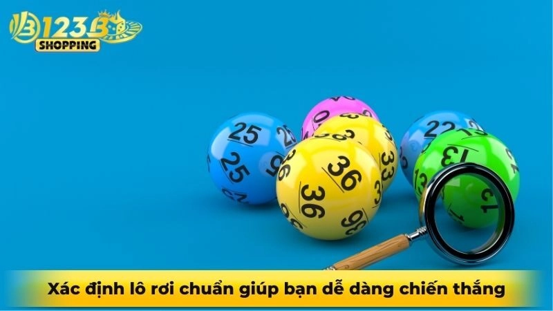 Xác định lô rơi chuẩn giúp bạn dễ dàng chiến thắng