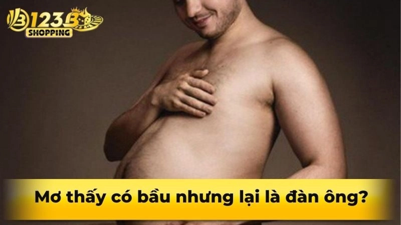 Mơ thấy có bầu nhưng lại là đàn ông?