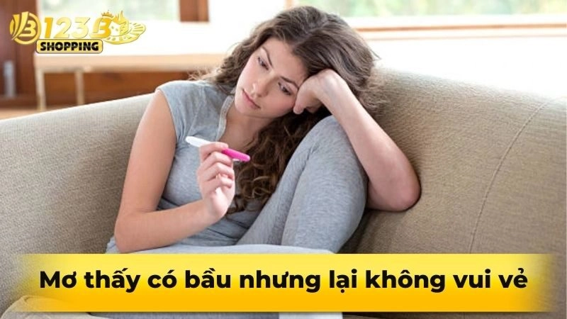 Mơ thấy có bầu nhưng lại không vui vẻ