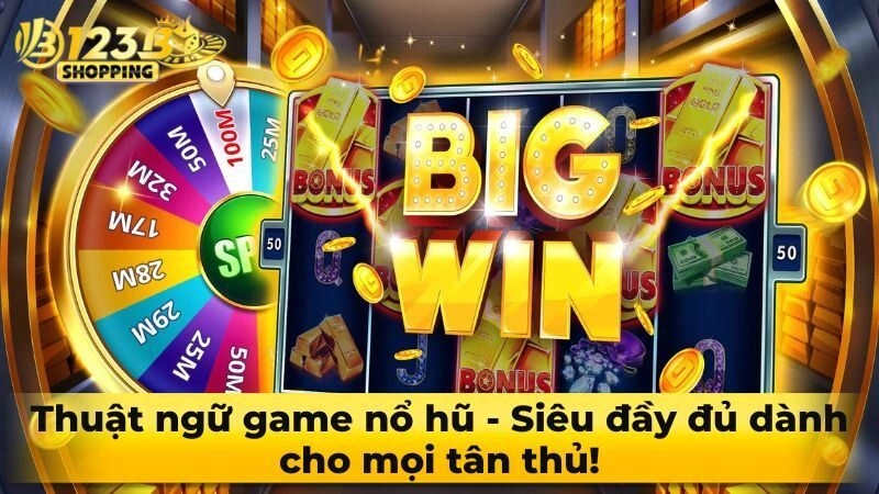 Thuật ngữ game nổ hũ – Siêu đầy đủ dành cho mọi tân thủ!